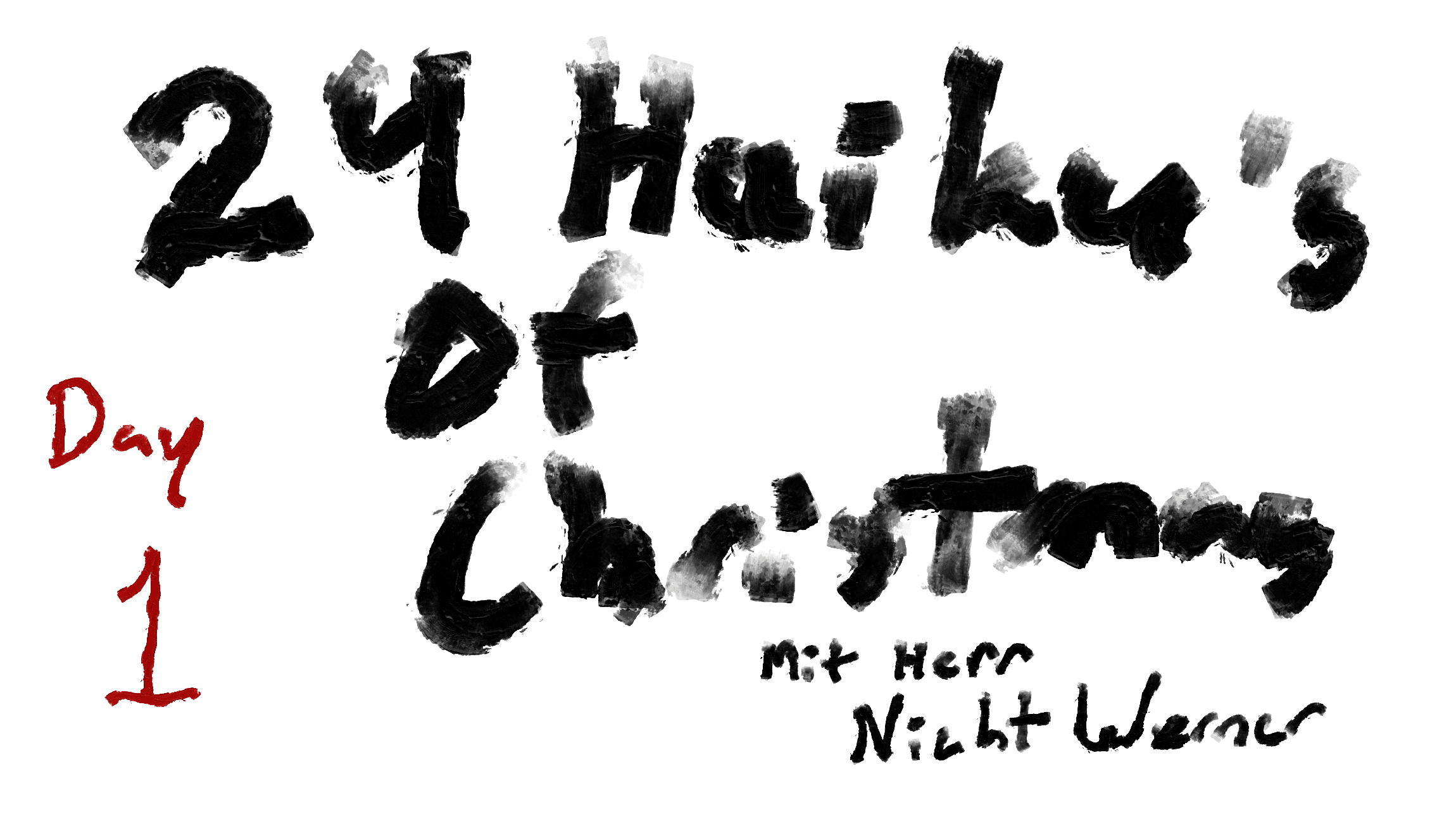 24 Haiku’s of Christmas – mit Herr Nicht Werner