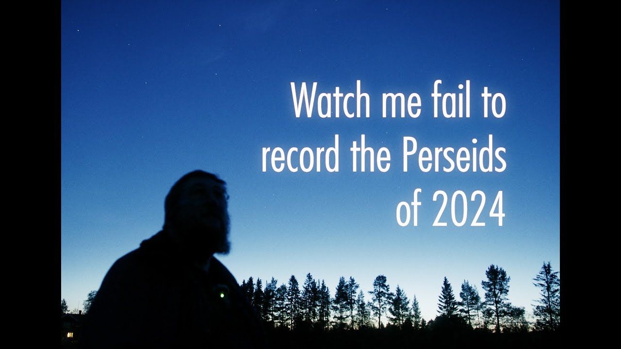 240812 – Perseids (no talking, just noises)